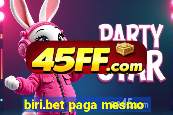 biri.bet paga mesmo